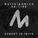Обложка для Mattei & Omich, Re-Tide - Sunset In Ibiza (Original Mix) - Mattei & Omich, Re-Tide - Sunset In Ibiza (Original Mix)