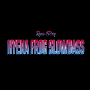 Обложка для Ryan 4Play - Hyena Frog Slowbass