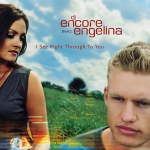 Обложка для DJ Encore feat. Engelina - I See Right Through To You