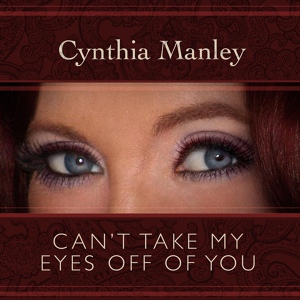 Обложка для Cynthia Manley - Can't Take My Eyes Off of You (Pnp Radio Edit)
