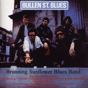 Обложка для The Brunning Sunflower Blues Band - 02 - Hit That Wine (Bullen Street Blues 1968)