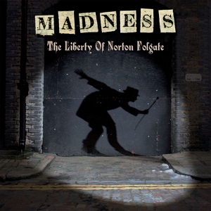 Обложка для Madness - The Liberty Of Norton Folgate