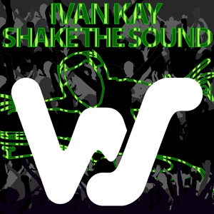 Обложка для Ivan Kay - Shake The Sound