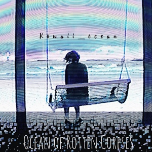 Обложка для Kowaii_Ocean - I Will Be Again