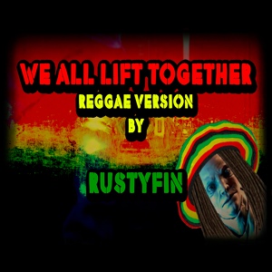 Обложка для RustyFIN - We All Lift Together