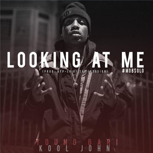 Обложка для Young Bari feat. Kool John - Looking at Me (feat. Kool John)