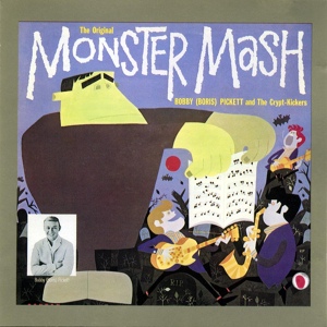 Обложка для Bobby "Boris" Pickett, The Crypt-Kickers - Monster Mash