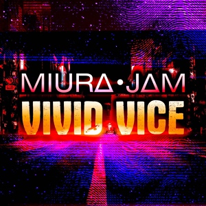 Обложка для Miura Jam - Vivid Vice (From "Jujutsu Kaisen")