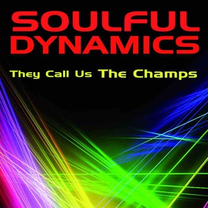 Обложка для Soulful Dynamics - They Call Us The Champs