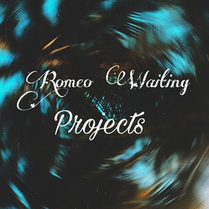 Обложка для Romeo Waiting - Projects