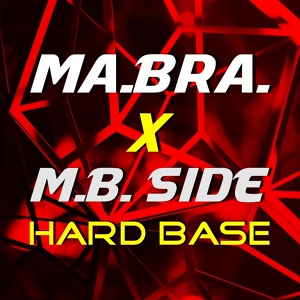 Обложка для Ma.Bra. feat. M.B. SIDE [mp3xa.cc] - Hard Base