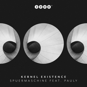 Обложка для Kernel Existence, Pauly - Spuermaschine