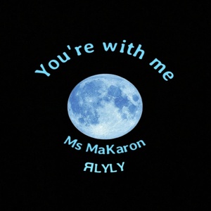 Обложка для Ms MaKaron, ЯLYLY - You’re with Me