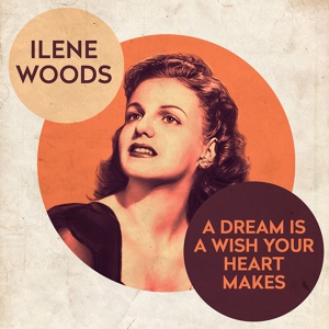 Обложка для Ilene Woods - A Dream Is A Wish Your Heart Makes