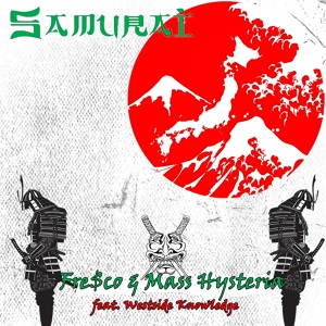 Обложка для Fre$co, Mass Hysteria feat. Westside Knowledge - Samurai