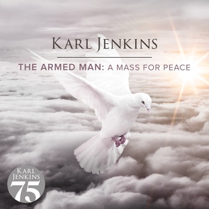 Обложка для Karl Jenkins - Jenkins: The Armed Man - A Mass For Peace - IV. Save Me from Bloody Men