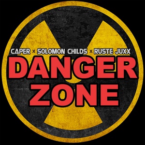 Обложка для Caper feat. Solomon Childs, Ruste Juxx - Danger Zone