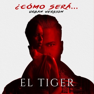 Обложка для El Tiger - Cómo Será