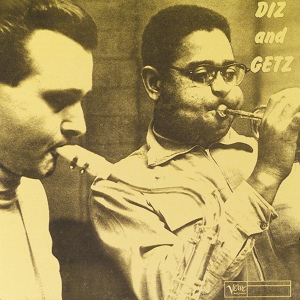 Обложка для Dizzy Gillespie, Stan Getz - It's The Talk Of The Town