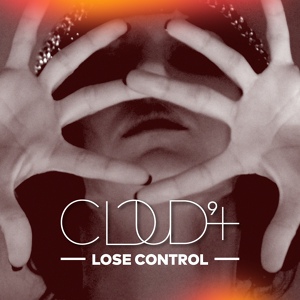 Обложка для Cloud 9+ - Lose Control