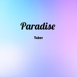 Обложка для Tuber - Paradise