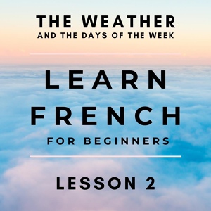 Обложка для French Languagecast - Learn French Sentences: It's Going to Snow Tomorrow