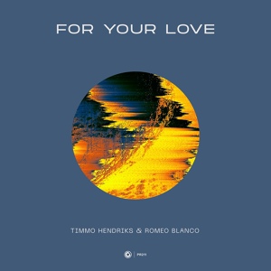 Обложка для Timmo Hendriks, Romeo Blanco - For Your Love