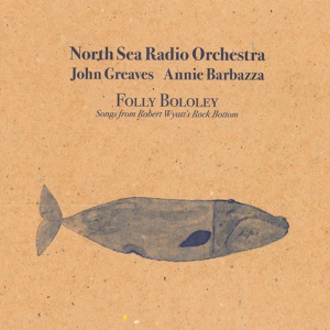 Обложка для North Sea Radio Orchestra feat. John Greaves, Annie Barbazza - Alifie