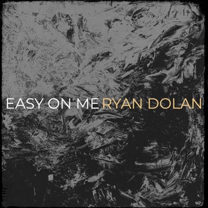 Обложка для Ryan Dolan - Easy on Me