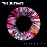 Обложка для The Subways - Uncertain Joys