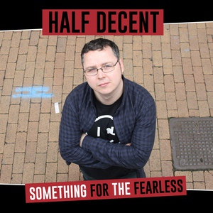 Обложка для Half Decent - I Don't Care
