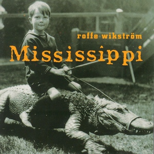 Обложка для Rolf Wikström - Mississippi