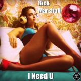 Обложка для Rick Marshall - I Need U