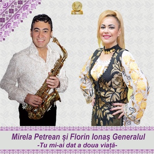 Обложка для Mirela Petrean feat. Florin Ionas Generalul - Tu Mi-Ai Dat A Doua Viata