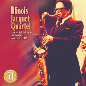 Обложка для Illinois Jacquet Quartet - Oh, Look at Me Now (Live)