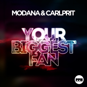 Обложка для Modana, Carlprit - Your Biggest Fan