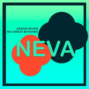 Обложка для Jason Rivas, Nu Disco Bitches - Neva