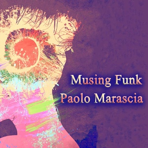 Обложка для Paolo Marascia - Musing Funk