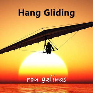 Обложка для Ron Gelinas - Hang Gliding