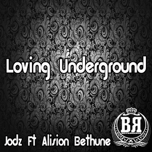 Обложка для Jodz feat. Alison Bethune - Loving Undergroud
