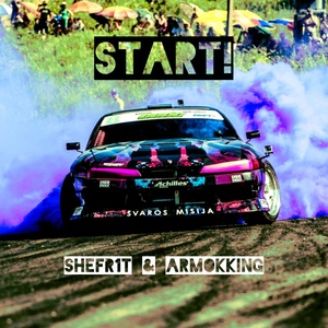 Обложка для SHEFR1T & ArmokKinG - START!