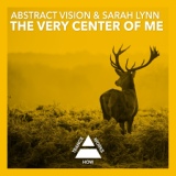 Обложка для Abstract Vision - The Very Center Of Me - Radio Edit