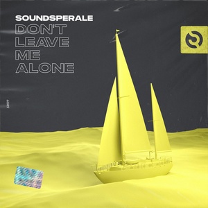 Обложка для Soundsperale - Don't Leave Me Alone