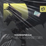 Обложка для Soundsperale - You're a Monster (Radio Edit)