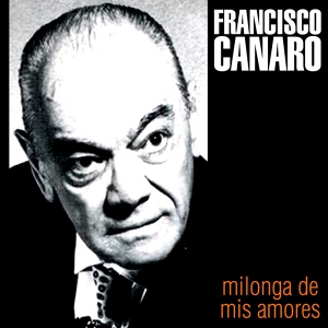 Обложка для Francisco Canaro feat. Roberto Maida, Orquesta de Francisco Canaro - Milonga Brava