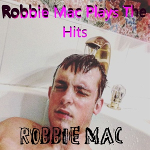 Обложка для Robbie Mac - Robbie Mac Anthem X Byrons (2020 Tribute)