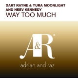 Обложка для Dart Rayne & Yura Moonlight - Way Too Much