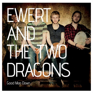 Обложка для Ewert And The Two Dragons - In The End There's Only Love