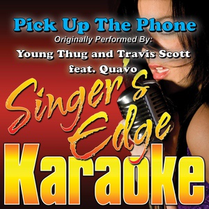 Обложка для Singer's Edge Karaoke - Pick up the Phone (Originally Performed by Young Thug & Travis Scott, Quavo) [Karaoke]
