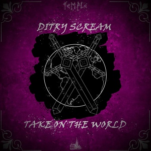 Обложка для Dirty Scream - Take on the World
